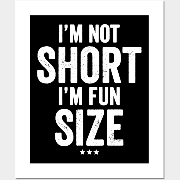 I'm not short I'm fun size Wall Art by captainmood